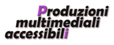 Produzioni multimediali accessibili